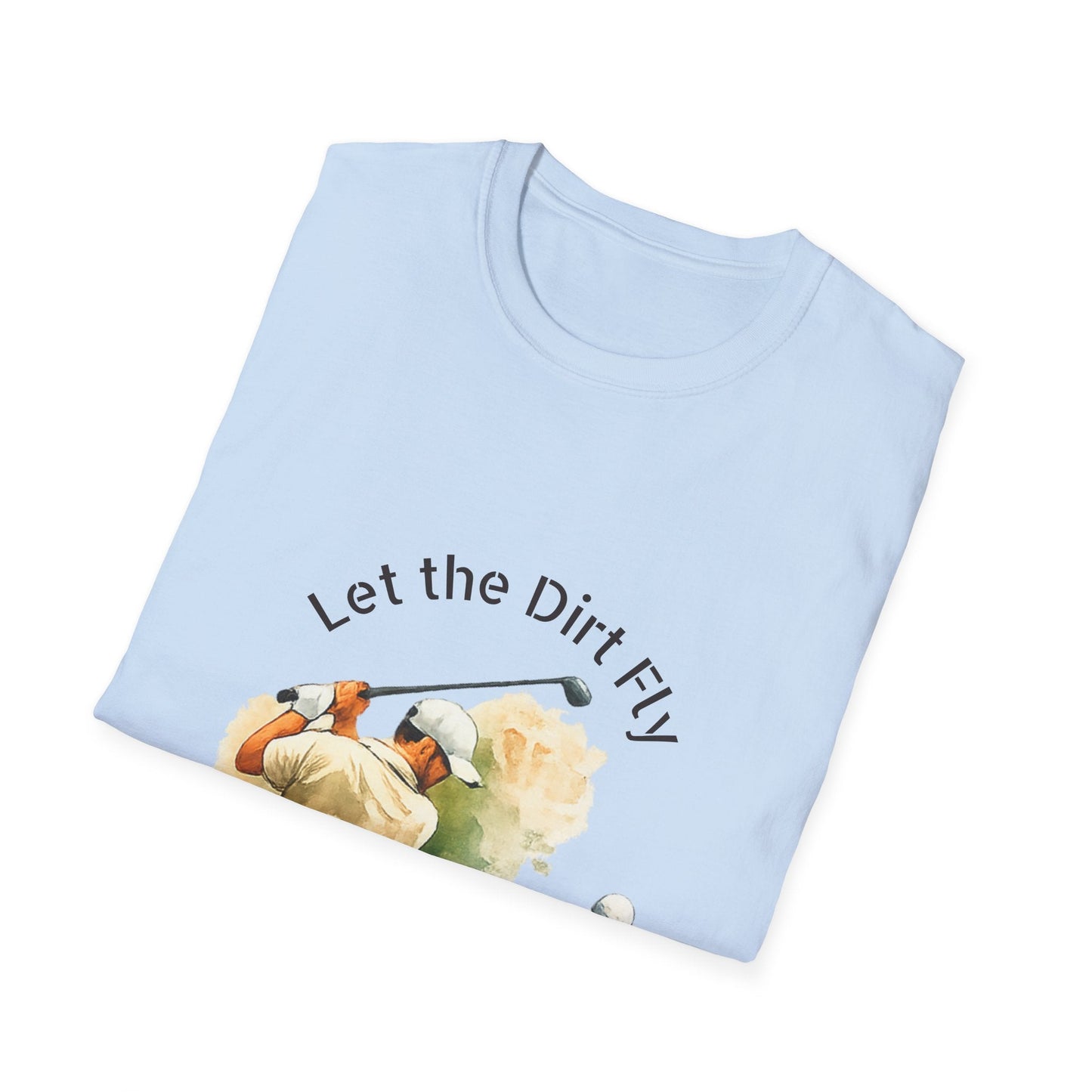 Let the Dirt Fly Golf T-Shirt - SJM Print Store