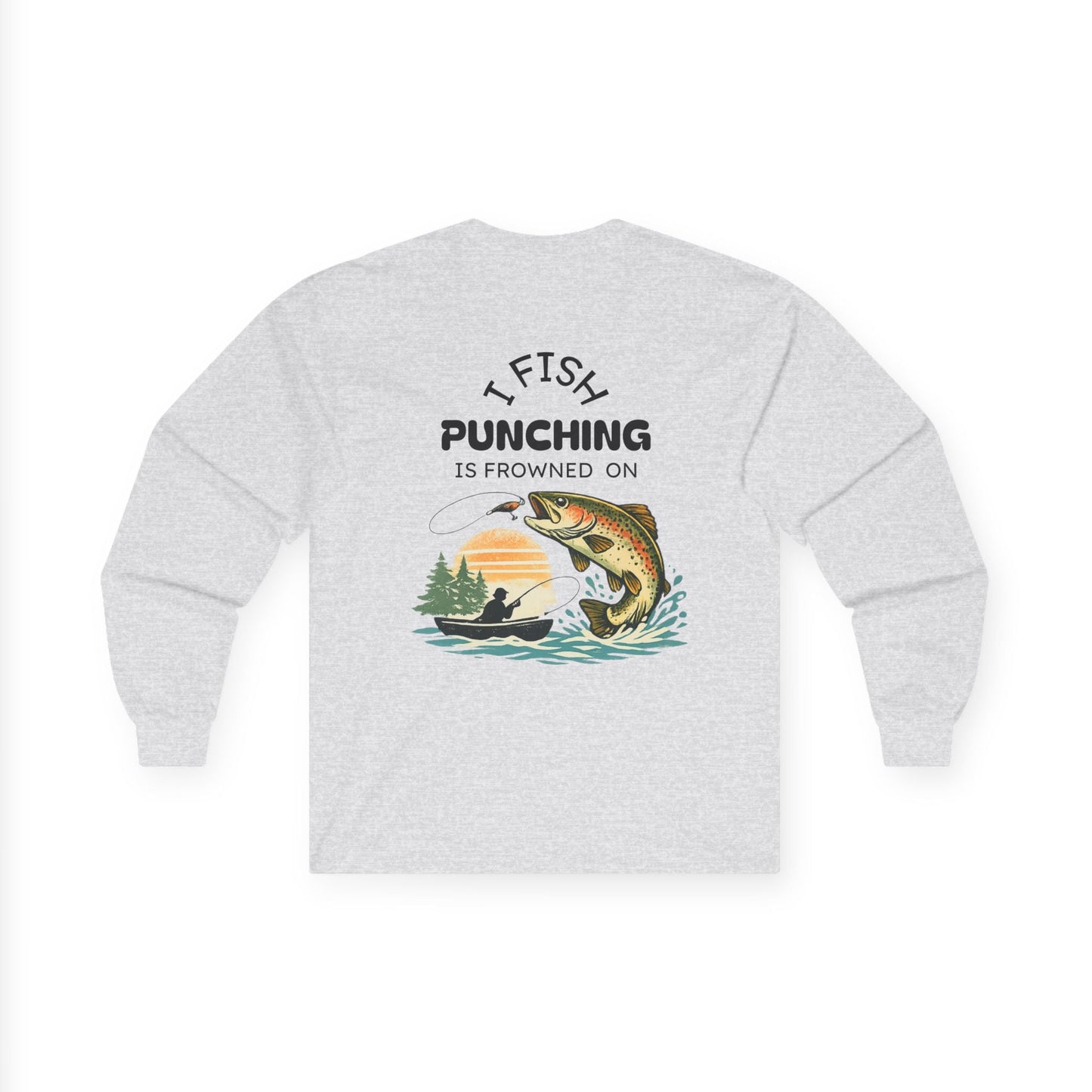 Long Sleeve Tee I Fish Punching Is Frowned On Fishing Graphic - SJM Print Store
