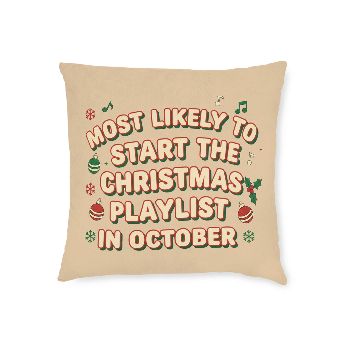 Most Likely to Start the Christmas Playlist in October Cushion - SJM Print Store