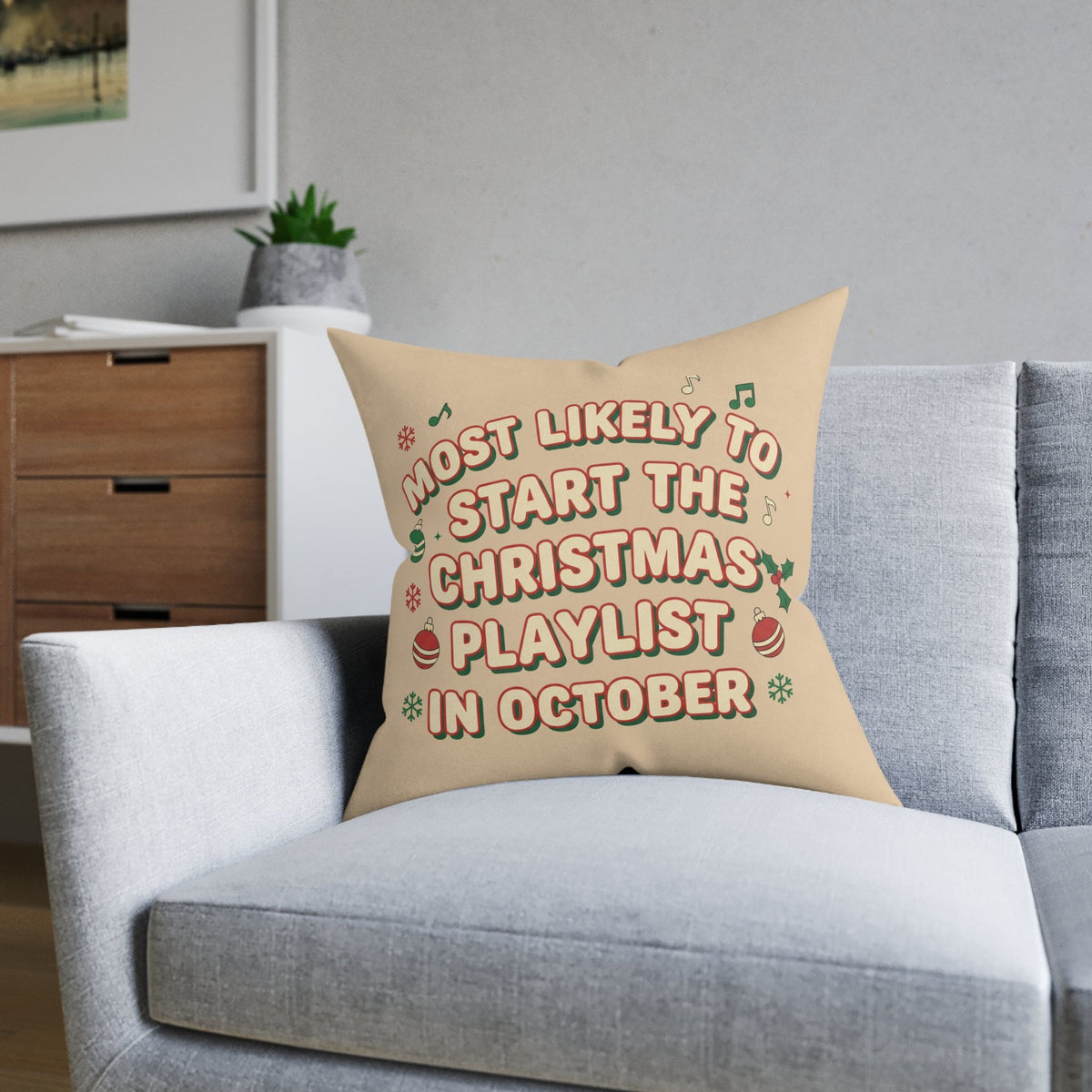 Most Likely to Start the Christmas Playlist in October Cushion - SJM Print Store