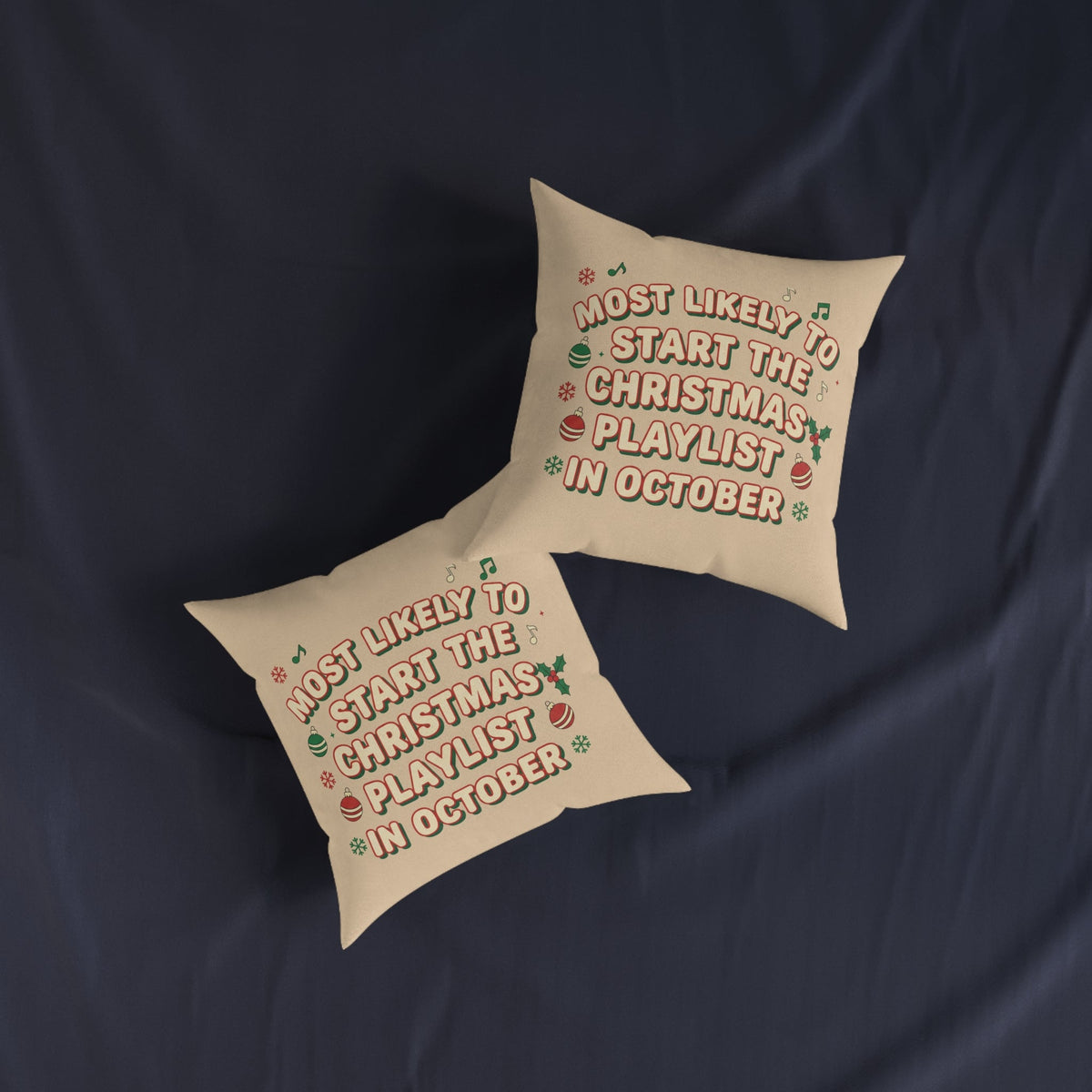 Most Likely to Start the Christmas Playlist in October Cushion - SJM Print Store