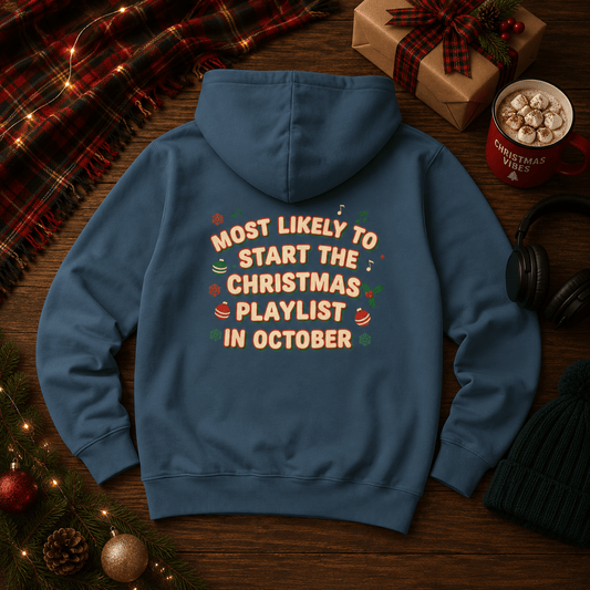 Most Likely to Start the Christmas Playlist in October Hoodie - SJM Print Store