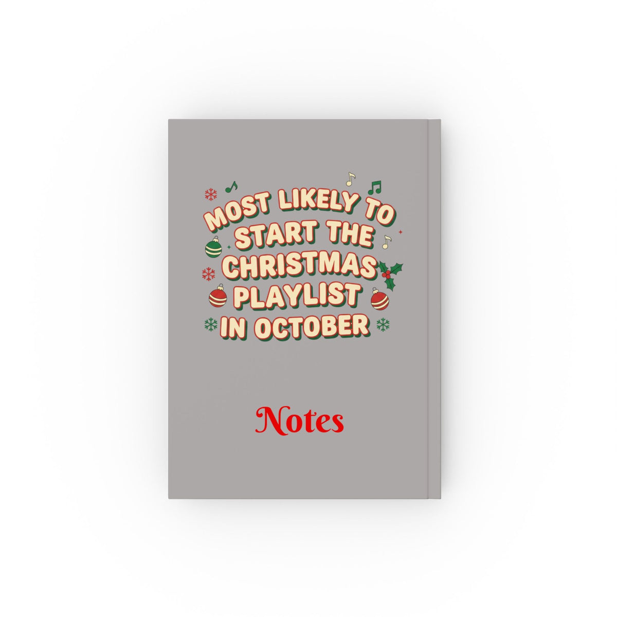 Most Likely to Start the Christmas Playlist in October Notebook - SJM Print Store