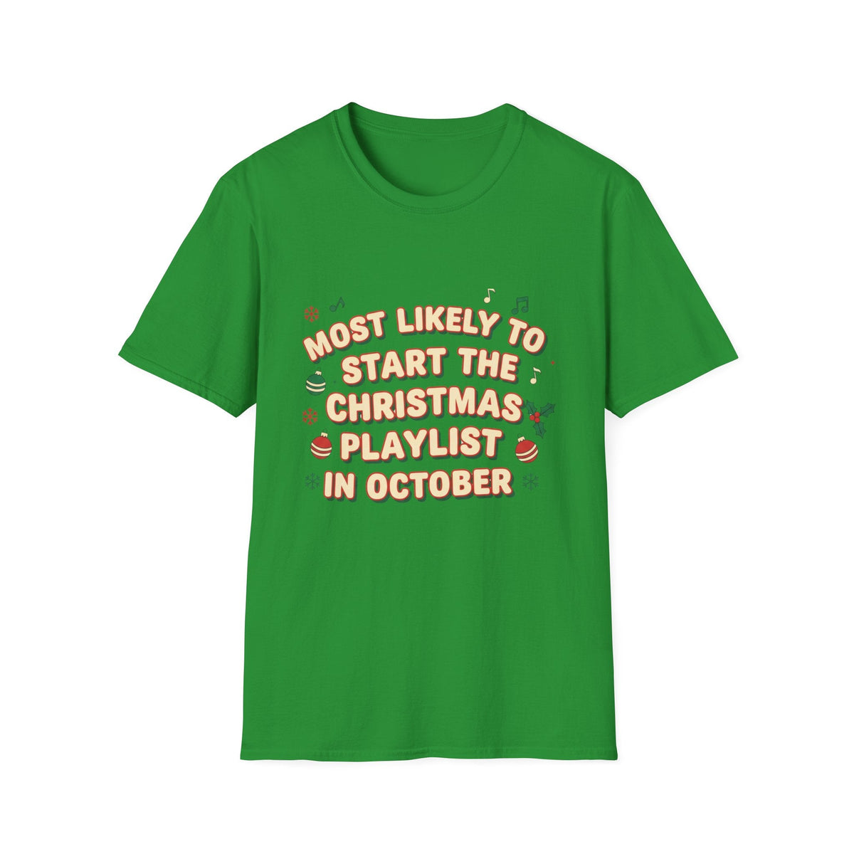 Most Likely to Start the Christmas Playlist in October T-Shirt - SJM Print Store