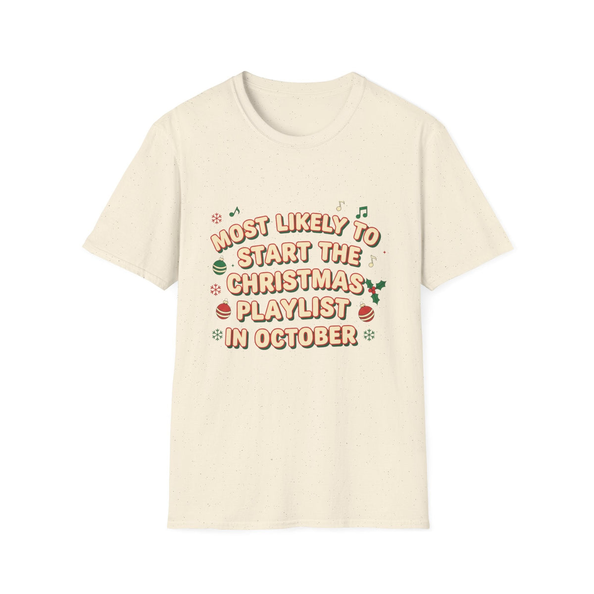 Most Likely to Start the Christmas Playlist in October T-Shirt - SJM Print Store