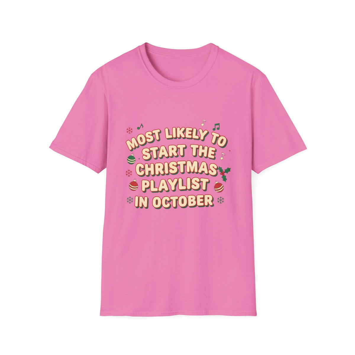 Most Likely to Start the Christmas Playlist in October T-Shirt - SJM Print Store