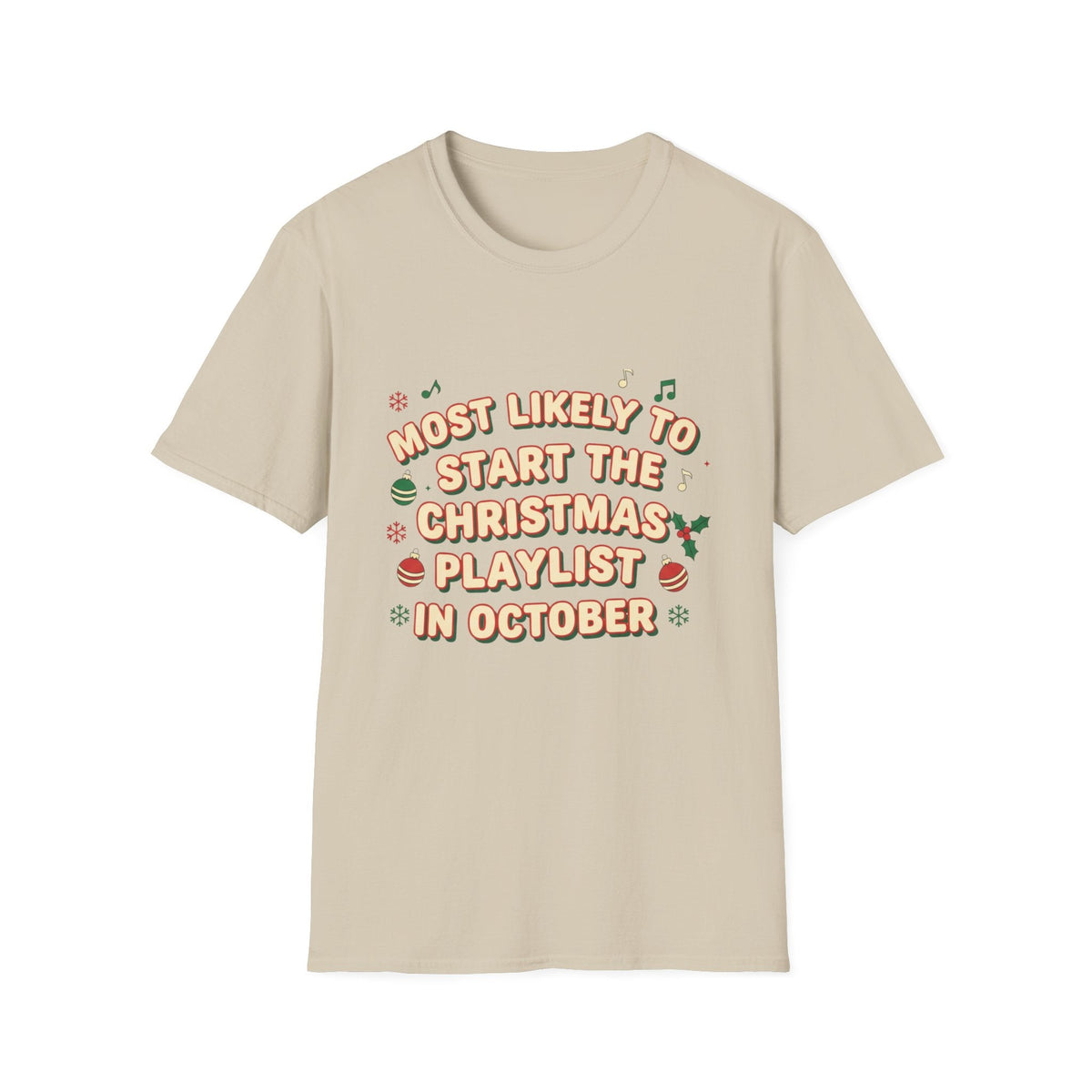 Most Likely to Start the Christmas Playlist in October T-Shirt - SJM Print Store