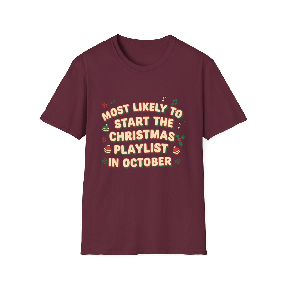 Most Likely to Start the Christmas Playlist in October T-Shirt - SJM Print Store