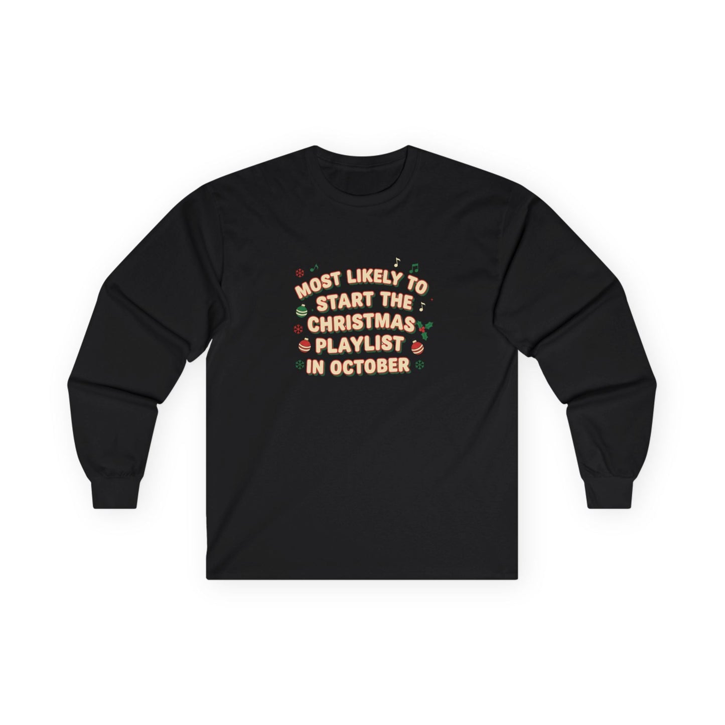 Most Likely to Start the Christmas Playlist Long Sleeve Tee - SJM Print Store