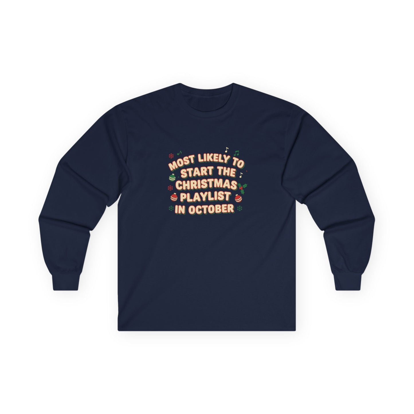Most Likely to Start the Christmas Playlist Long Sleeve Tee - SJM Print Store