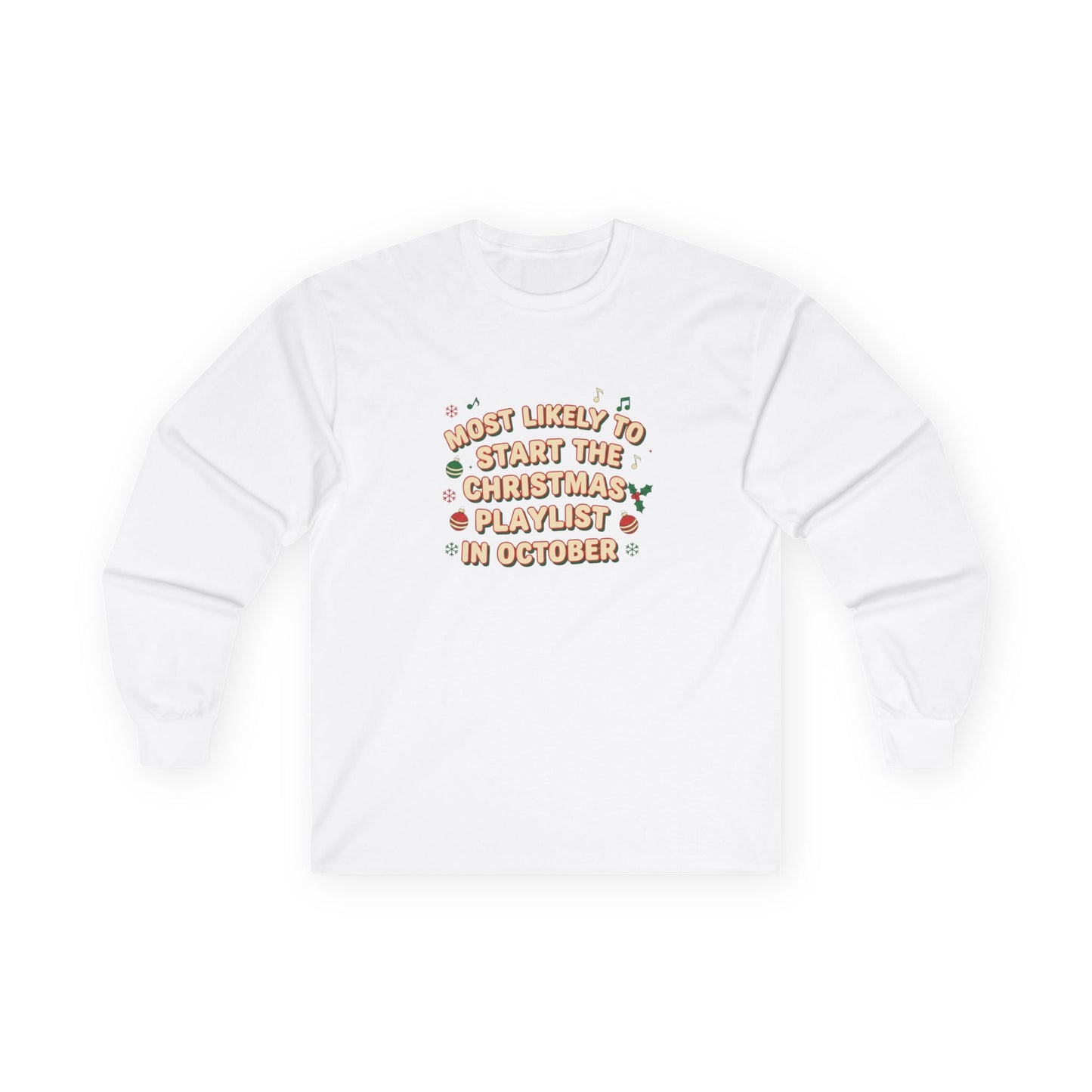 Most Likely to Start the Christmas Playlist Long Sleeve Tee - SJM Print Store